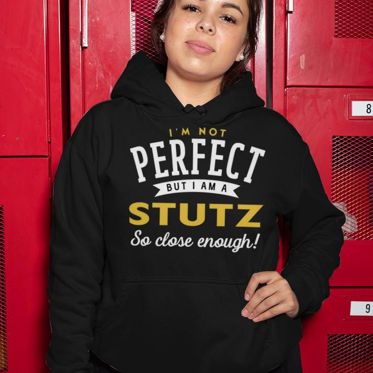 Im Not Perfect But I Am A Stutz So Close Enough Women Hoodie Funny Gifts