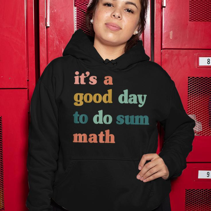 It’S A Good Day To Do Sum MathFunny MathMath Lover Teacher Women Hoodie Unique Gifts