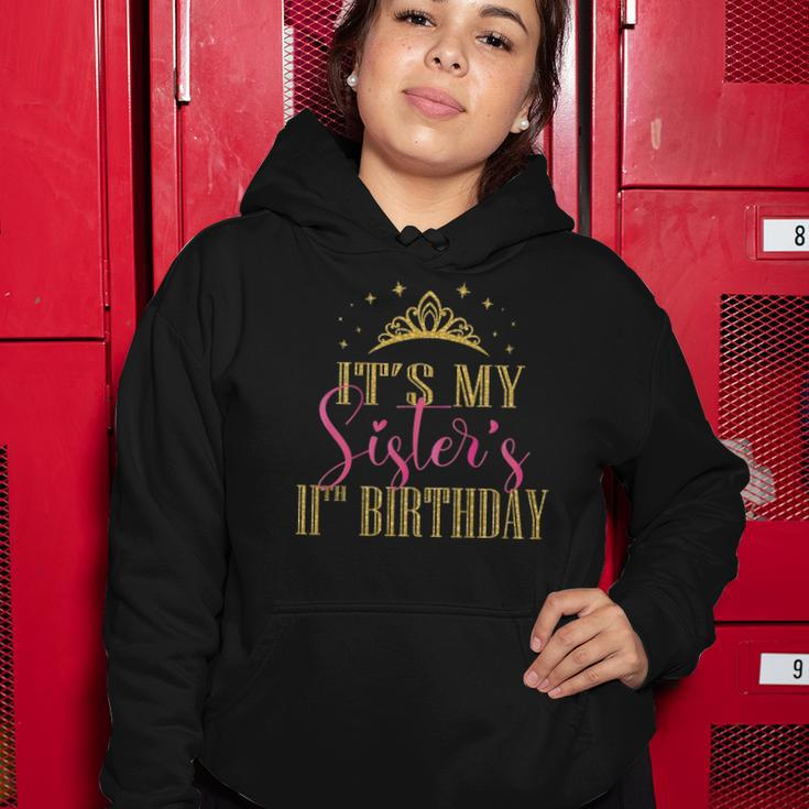 Its My Sisters 11Th Birthday Girls Party Family Matching Women Hoodie Unique Gifts