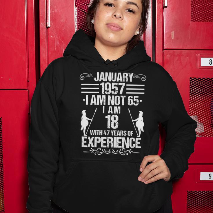 January 1957 I Am Not 65 I Am 18 With 47 Years Of Experience Women Hoodie Funny Gifts