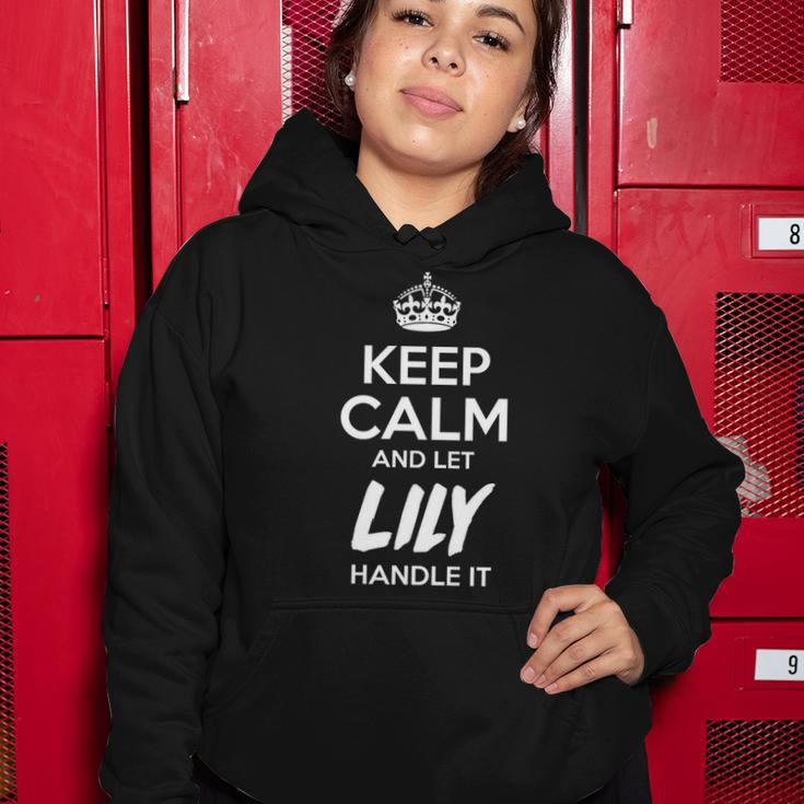 Lily Name Gift Keep Calm And Let Lily Handle It Women Hoodie Funny Gifts