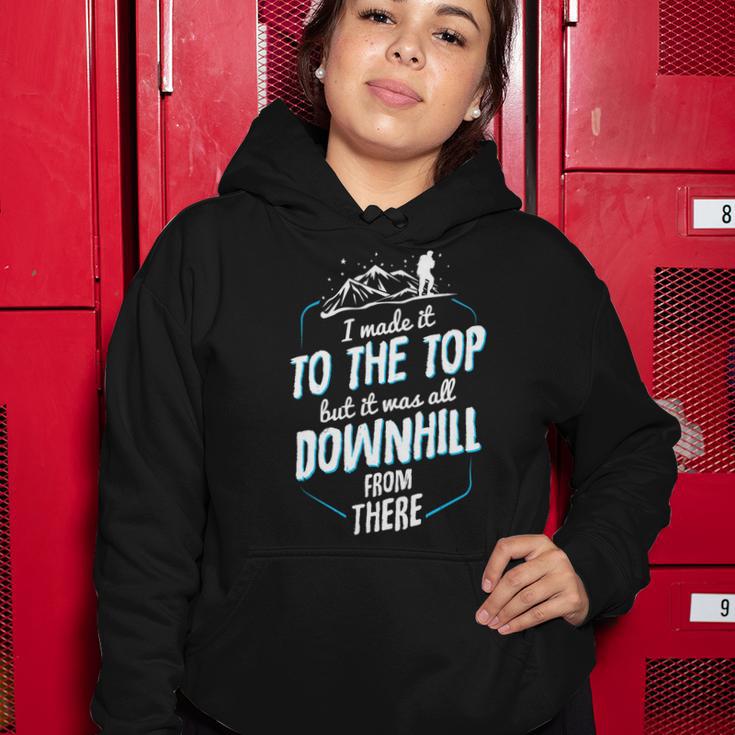 Made It To The Top All Downhill From There 107 Trending Shirt Women Hoodie Funny Gifts