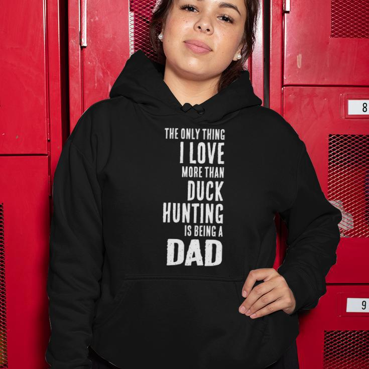 Mens Love More Than Duck Hunting Is Being A Dad Waterfowl Women Hoodie Unique Gifts