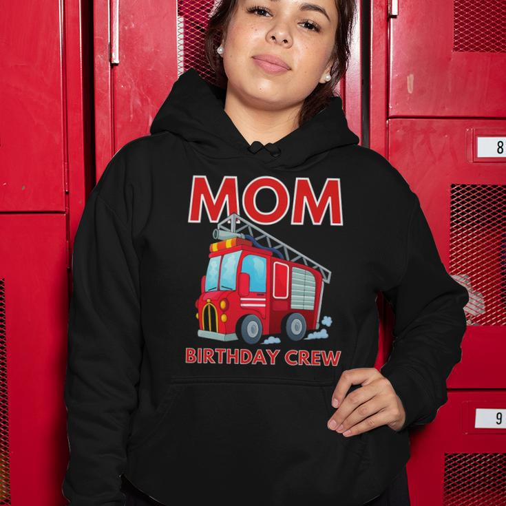 Mom Birthday Crew - Fire Truck Fire Engine Firefighter Women Hoodie Unique Gifts