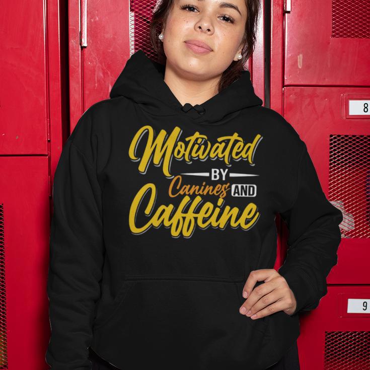 Motivated By Caffeine And Canine 803 Trending Shirt Women Hoodie Funny Gifts