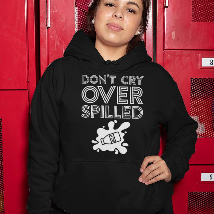 Motivation Dont Cry Over Spilled Milk Women Hoodie Unique Gifts