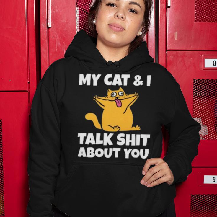 My Cat And I Talk Shit About You 310 Shirt Women Hoodie Funny Gifts