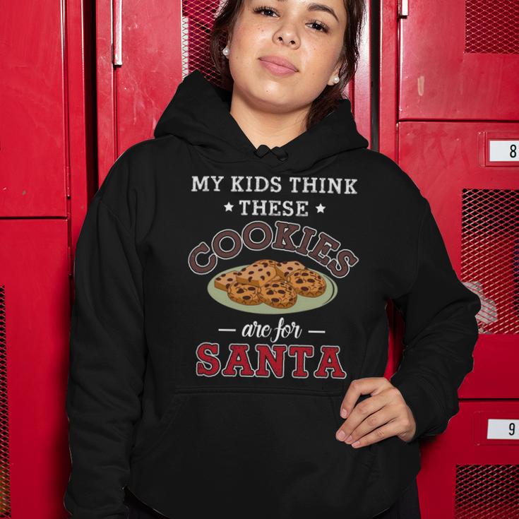 My Kids Think These Cookies Are For Santa 100 Trending Shirt Women Hoodie Funny Gifts