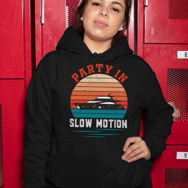 Party In Slow Motion Vintage Funny Boating Boating Gifts Women Hoodie Funny Gifts