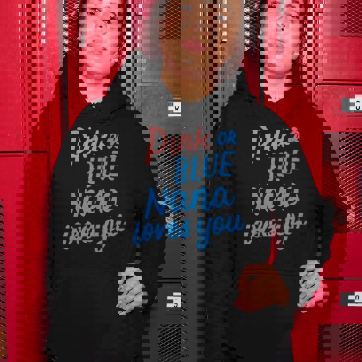 Pink Or Blue Nana Loves You Gender Baby Reveal Party Grandma Women Hoodie Unique Gifts Pink Or Blue Nana Loves You Gender Baby Reveal Party Grandma Women Hoodie Unique Gifts