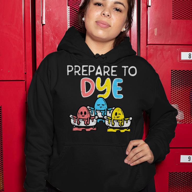 Prepare To Dye Women Hoodie Funny Gifts