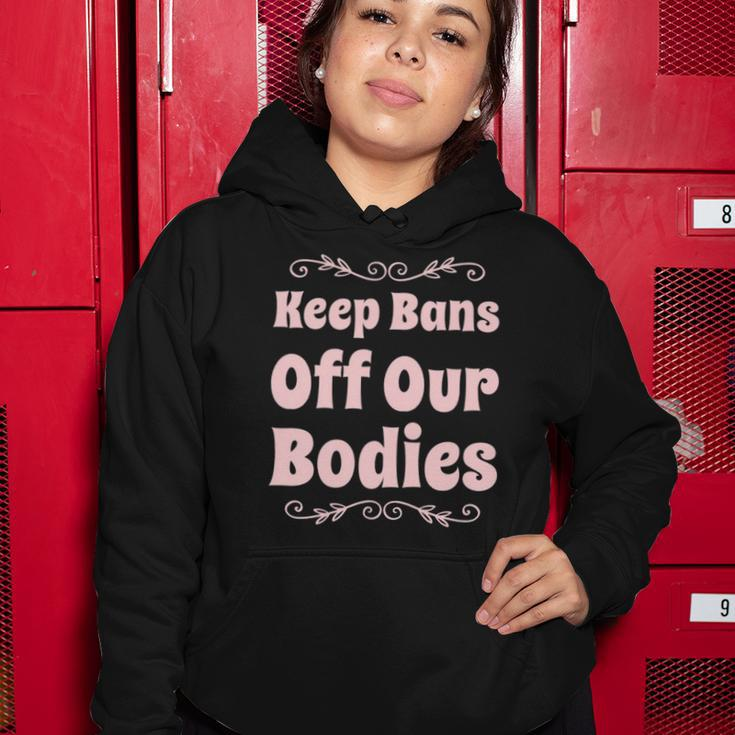 Pro Choice Keep Bans Off Our Bodies Women Hoodie Unique Gifts