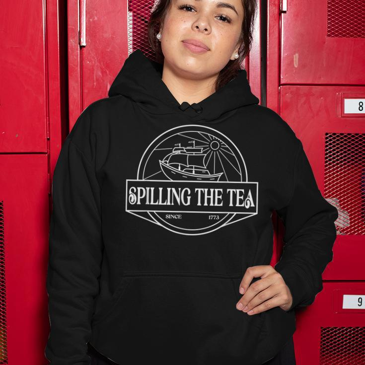 Spilling The Tea Since 1773 4Th Of July History Teacher Women Hoodie Funny Gifts