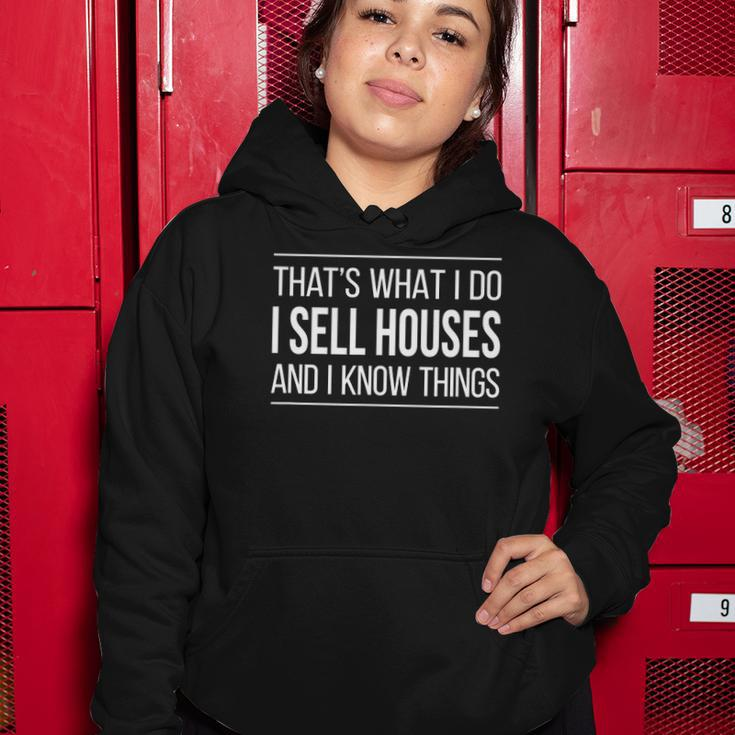 Thats What I Do - I Sell Houses And I Know Things Real Estate Agents Women Hoodie Unique Gifts