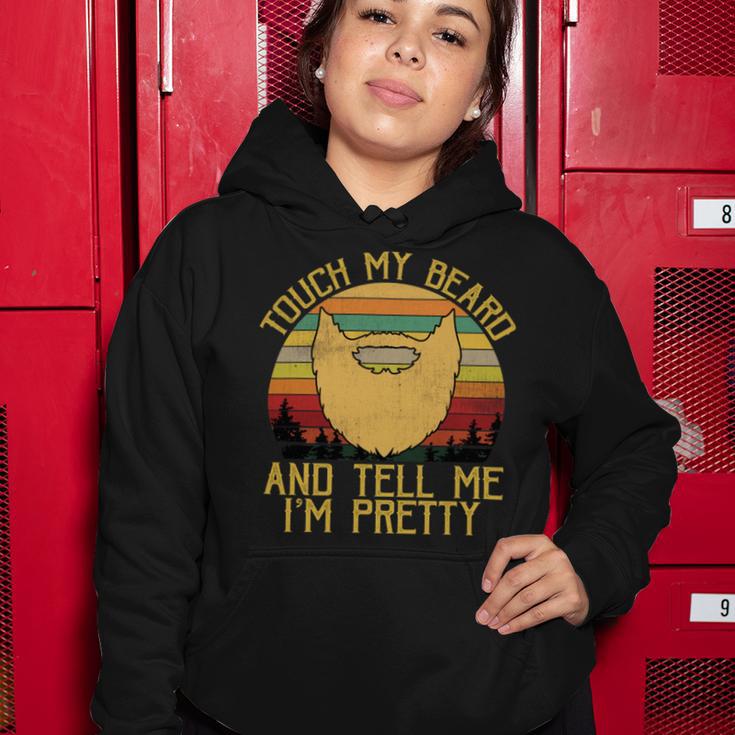 Touch My Beard And Tell Me Im Pretty 290 Shirt Women Hoodie Funny Gifts