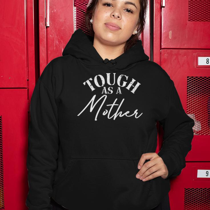 Tough As A Mother Mothers Day New Mom Wife Mommy Mom Women Hoodie Unique Gifts