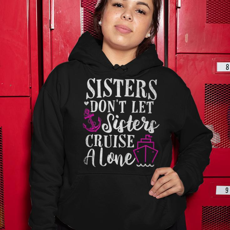 Womens Sisters Dont Let Sisters Cruise Alone - Girls Trip Funny Women Hoodie Personalized Gifts