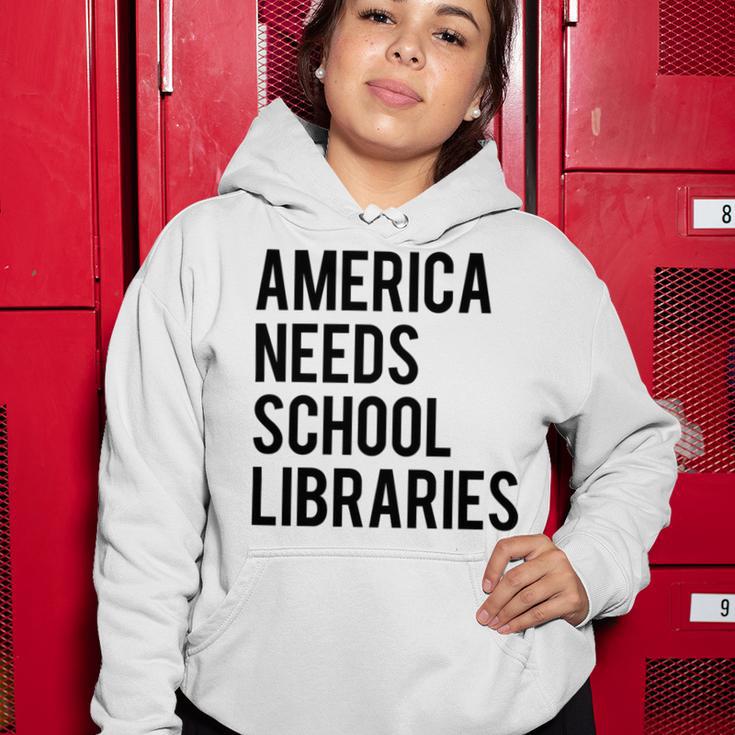 America Needs School Libraries Women Hoodie Funny Gifts