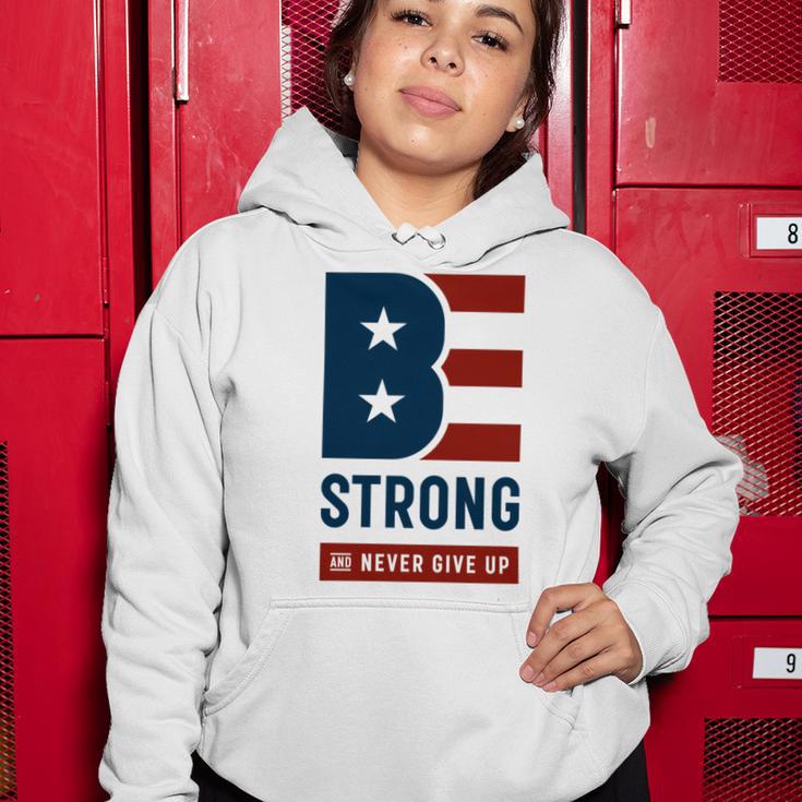 Be Strong And Never Give Up Tshirt American Tshirt United State Of America Women Hoodie Funny Gifts