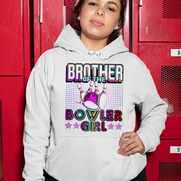 Brother Of The Bowler Girl Matching Family Bowling Birthday Women Hoodie Unique Gifts