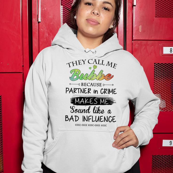 Bubbe Grandma Gift They Call Me Bubbe Because Partner In Crime Women Hoodie Funny Gifts