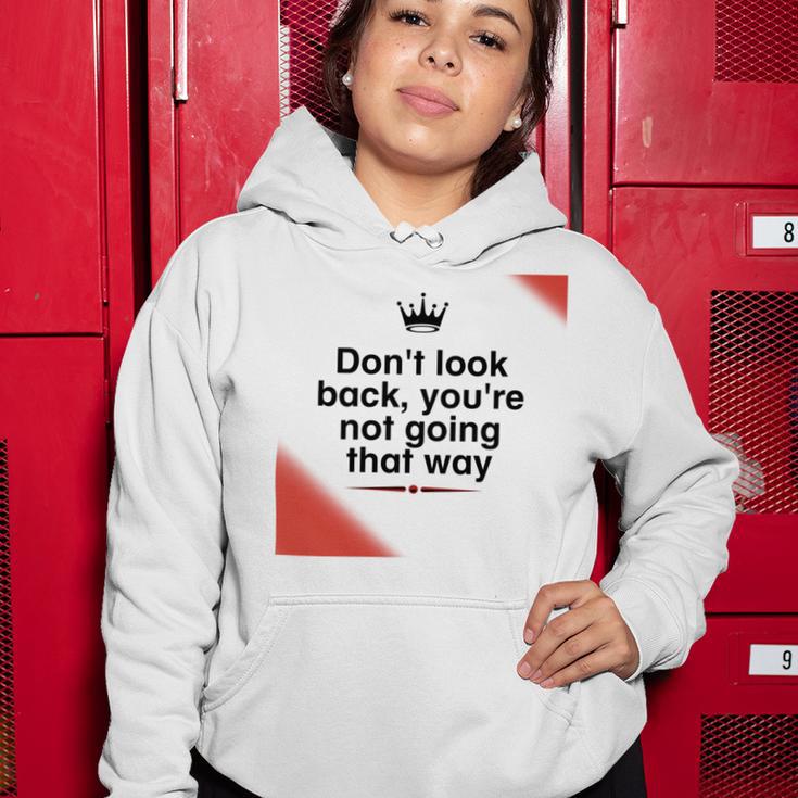 Dont Look Back Youre Not Going That Way Women Hoodie Funny Gifts