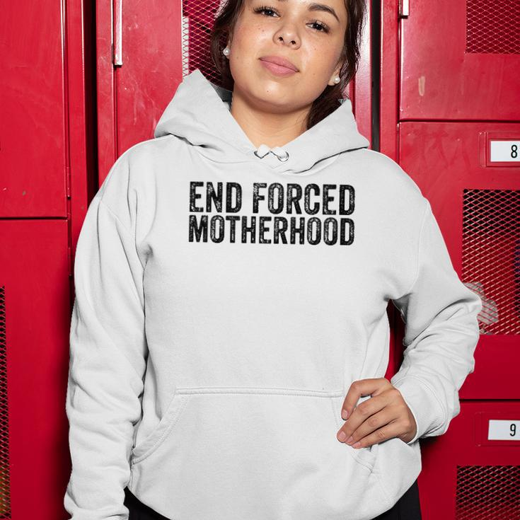 End Forced Motherhood Pro Choice Feminist Womens Rights Women Hoodie Unique Gifts