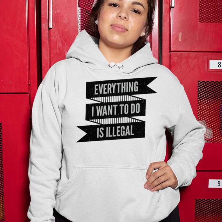 Everything I Want To Do Is Illegal Sticker Design Everything I Want To Do Is Illegal Stickers Women Hoodie Funny Gifts