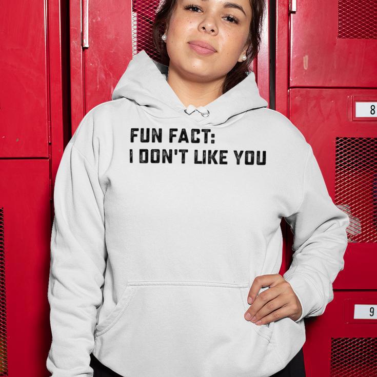 Fun Fact I Dont Like You V2 Women Hoodie Funny Gifts