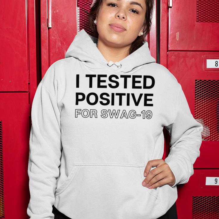 Funny I Tested Positive For Swag Women Hoodie Funny Gifts