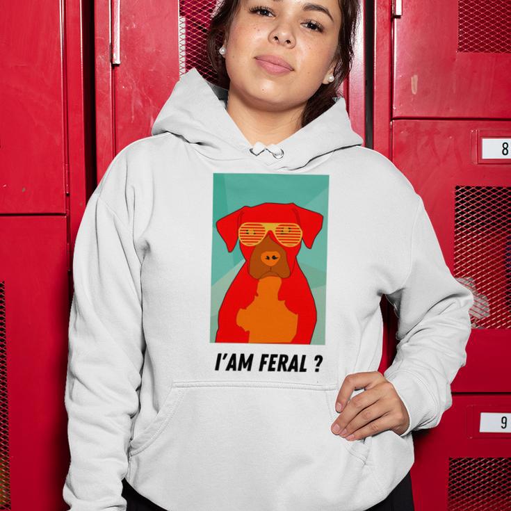 I Am Feral Coll Red Dog Women Hoodie Funny Gifts