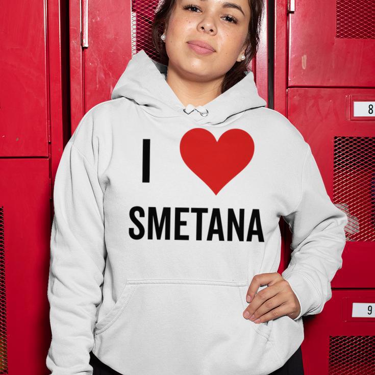 I Heart Smetana The Smetana Man I Love Smetana Women Hoodie Funny Gifts