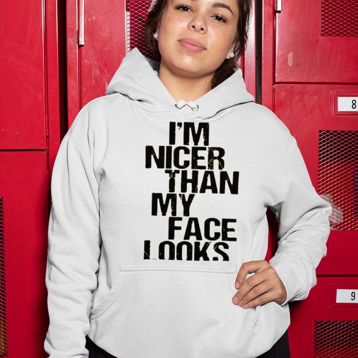 Im Nicer Than My Face Looks 257 Shirt Women Hoodie Funny Gifts