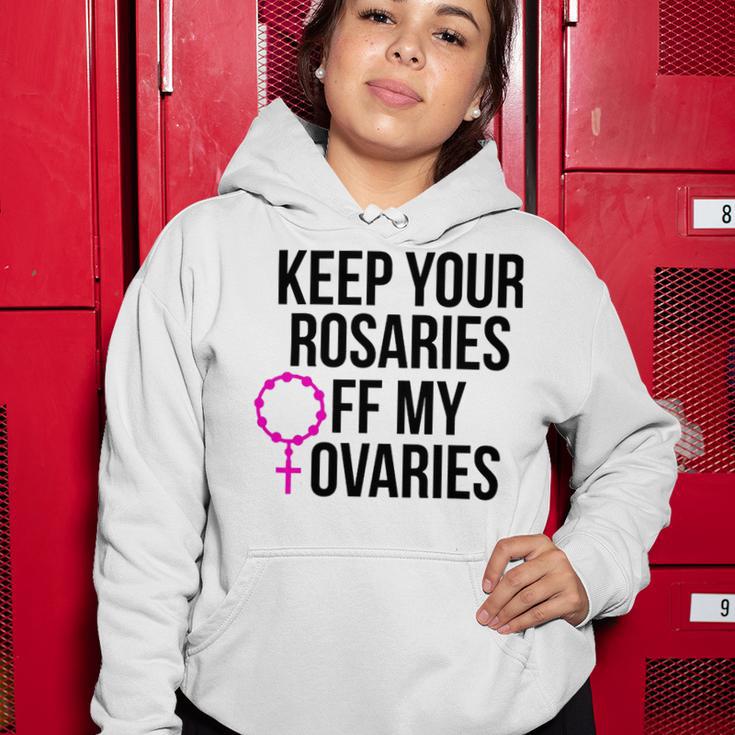 Keep Your Rosaries Off My Ovaries My Uterus My Choice Women Hoodie Funny Gifts