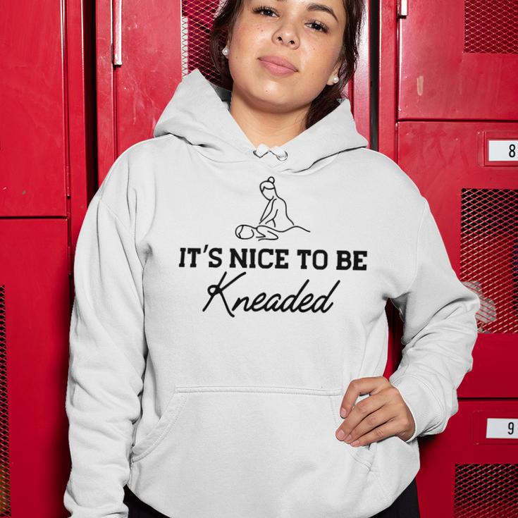 Massage Therapy - Its Nice To Be Kneaded B Women Hoodie Funny Gifts