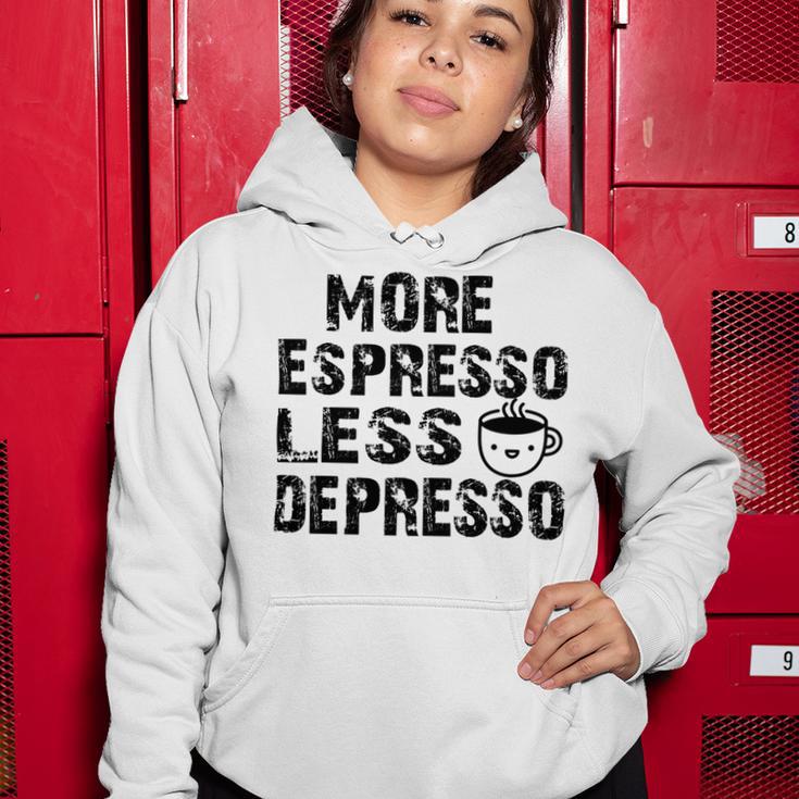 More Espresso Less Depresso Women Hoodie Funny Gifts