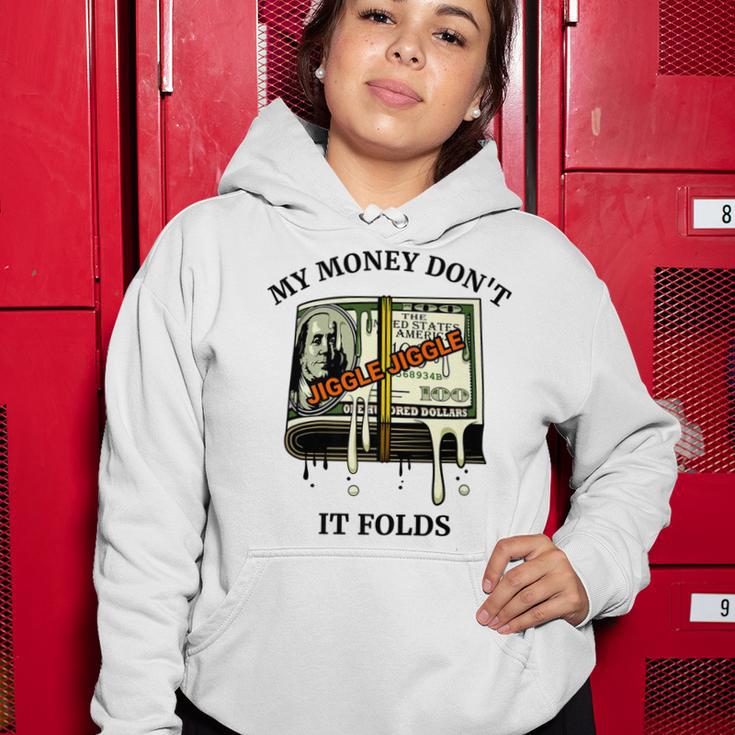 My Money Dont Jiggle Jiggle It Folds Women Hoodie Funny Gifts