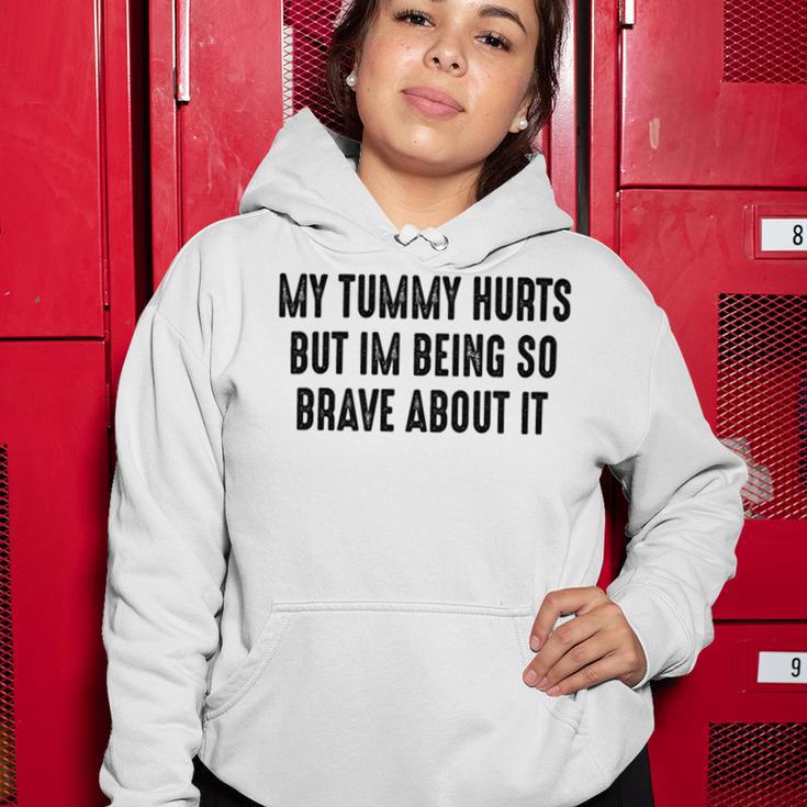 My Tummy Hurts But Im Being So Brave About It Women Hoodie Funny Gifts