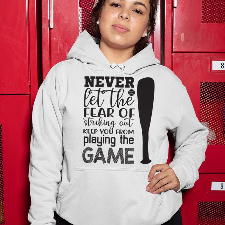 Never Let The Fear Of Striking Out Keep You From Playing The Game Women Hoodie Funny Gifts