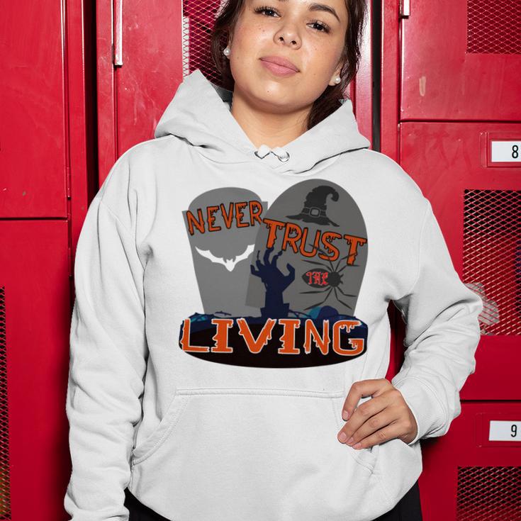 Never Trust The Living Women Hoodie Funny Gifts