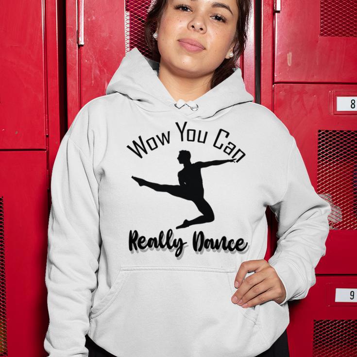 Official Wow You Can Really Dance - Dance Lover Idea Women Hoodie Funny Gifts