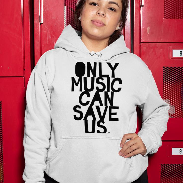 Only Music Can Save Us Women Hoodie Funny Gifts