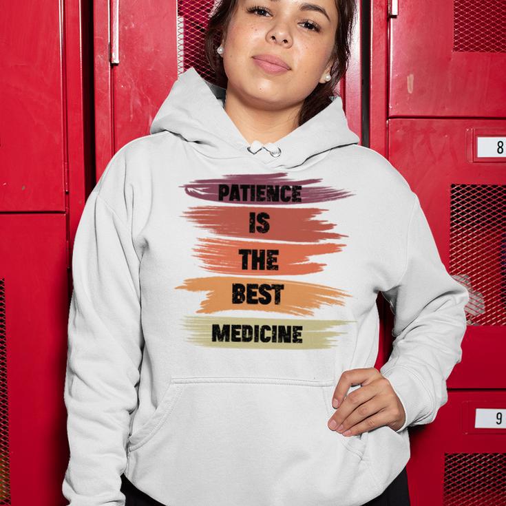 Patience Is The Best Medicine Women Hoodie Funny Gifts