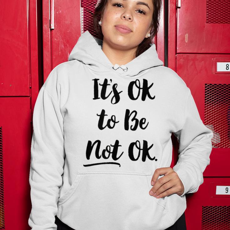 Positive Sayings Its Ok To Be Not Ok Graphic 288 Trending Shirt Women Hoodie Funny Gifts