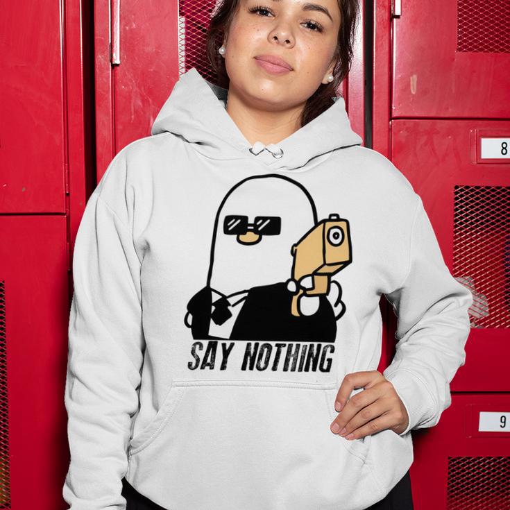 Say Nothing Women Hoodie Funny Gifts