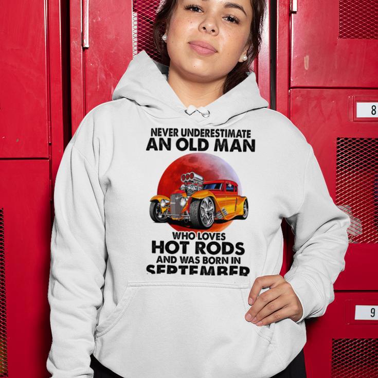 September Old Man Loves Hot Rods Never Underestimate An Old Man Who Loves Hot Rods And Was Born In Women Hoodie Funny Gifts