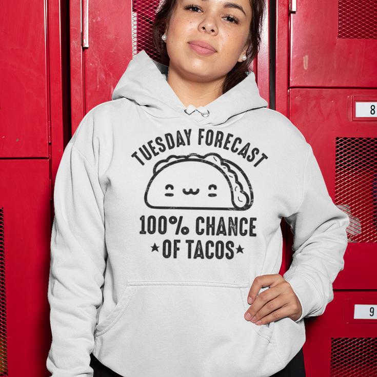 Tasty Taco Tuesday Forecast 100 Chance Of Tacos Women Hoodie Funny Gifts