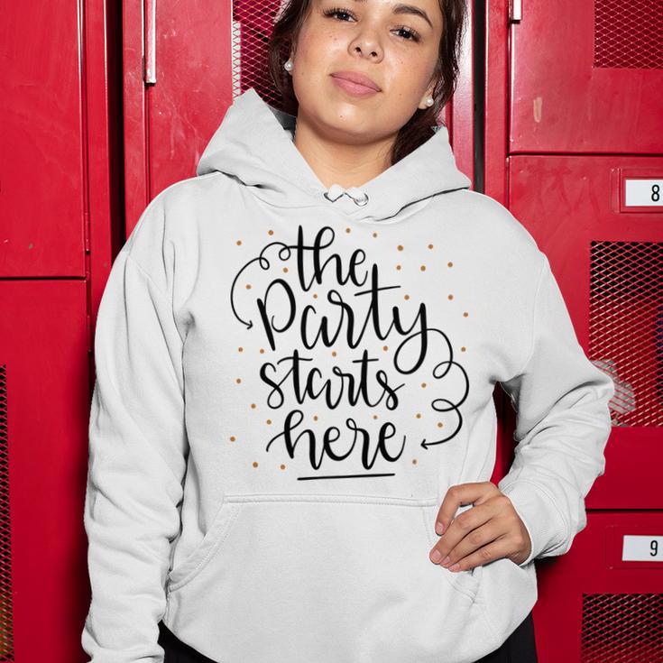 The Party Starts Here Women Hoodie Funny Gifts