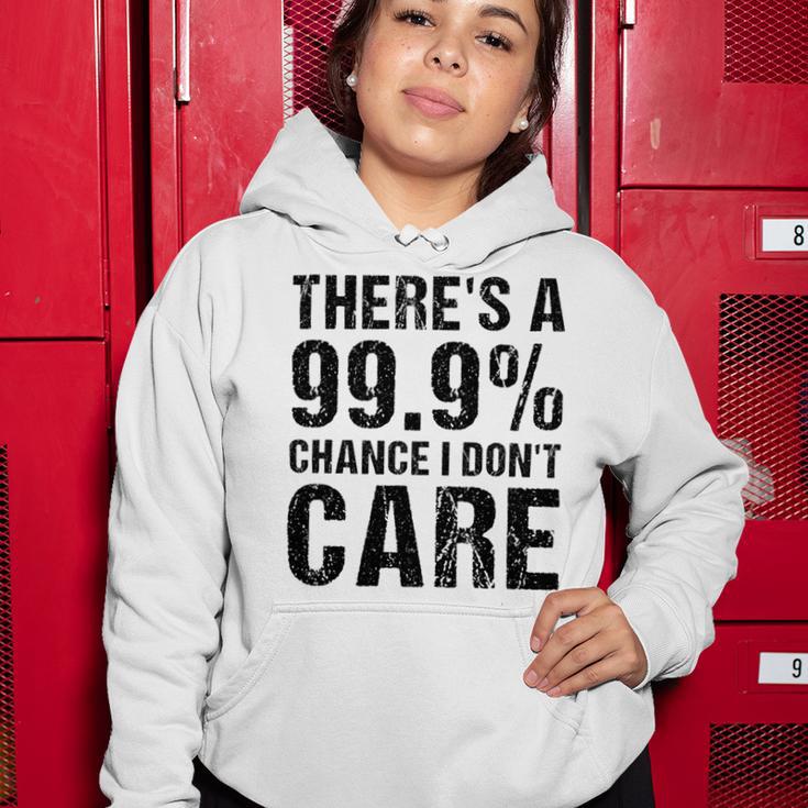 Theres A 99 Chance That Dont Care Women Hoodie Funny Gifts