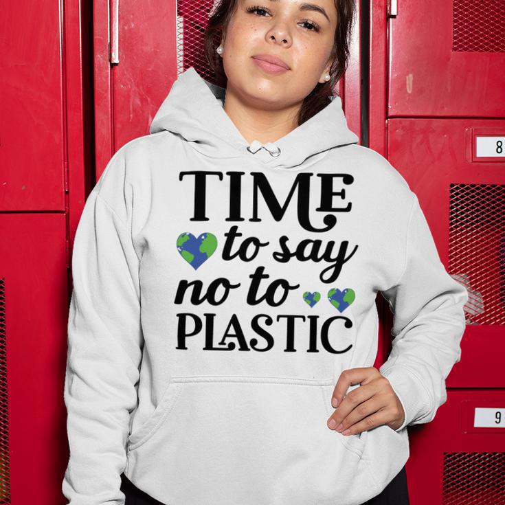 Time To Say No To Plastic Women Hoodie Funny Gifts